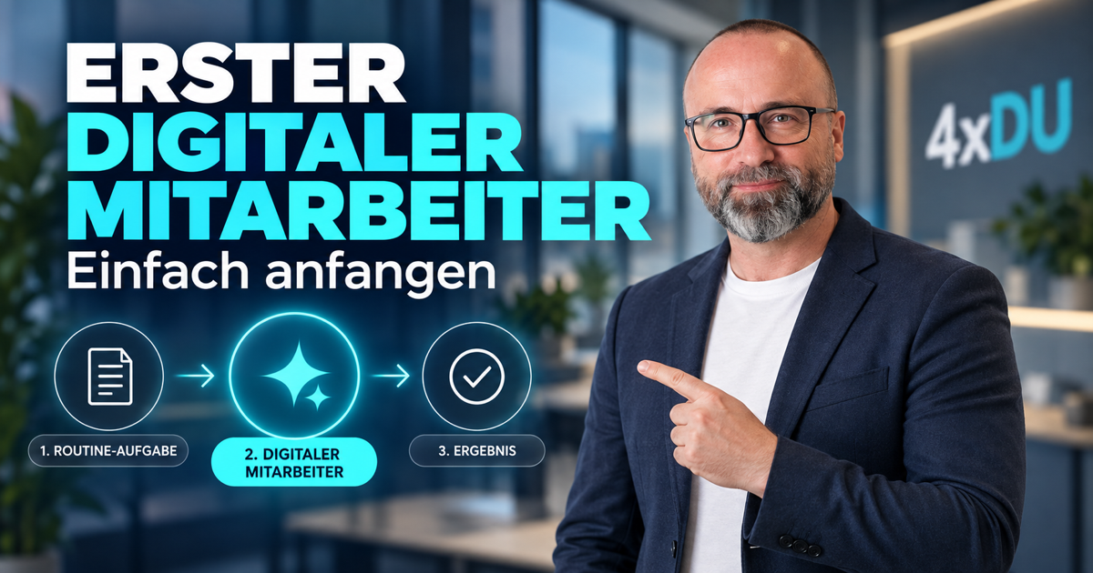 Starte jetzt mit deinem ersten digitalen Mitarbeiter von 4xDU